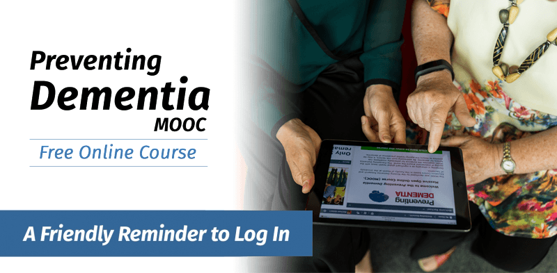Preventing Dementia - A friendly reminder to log in