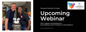 Life, Laughter and Parkinson’s – Conversations with 2 Parkies in a Pod